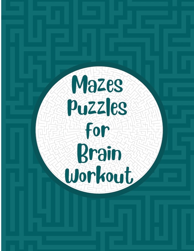 Front cover_Mazes Puzzles For Brain Workout
