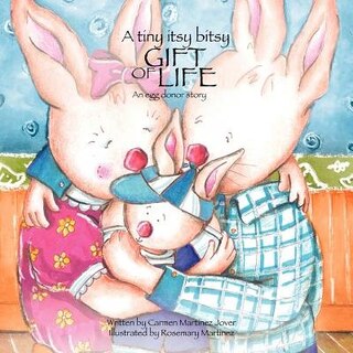 Couverture_A Tiny Itsy Bitsy Gift of Life, an Egg Donor Story for Boys