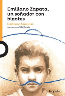 Couverture_Emiliano Zapata, Un Soñador Con Bigotes