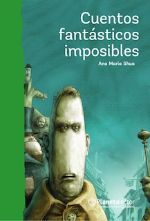Front cover_Cuentos fantásticos imposibles / Impossible Fantastic Short Stories