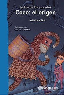 Front cover_La liga de los espantos. Coco: el origen / The Scare League. Coco: The Origin