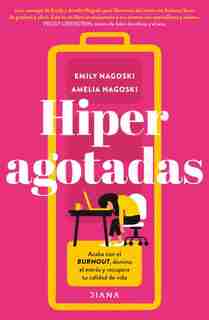 Hiperagotadas by Emily Nagoski