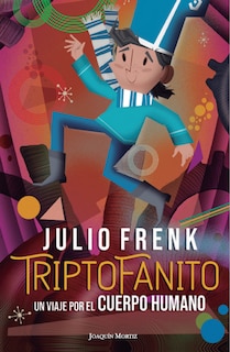Front cover_Triptofanito: Un viaje por el cuerpo humano / Joe-Tryptophan: A Journey Through the Human Body