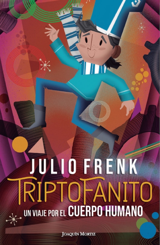 Front cover_Triptofanito: Un viaje por el cuerpo humano / Joe-Tryptophan: A Journey Through the Human Body