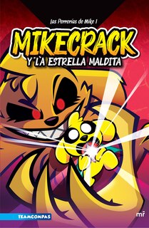 Front cover_Las perrerías de Mike 1: Mikecrack y la Estrella Maldita / Mike's Shenanigans 1: Mikecrack and the Cursed Star