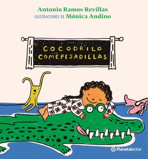 Couverture_Cocodrilo comepesadillas / The Nightmare-Eating Crocodile