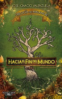 Front cover_Hacia El Fin Del Mundo: Trilogia Del Malamor #1