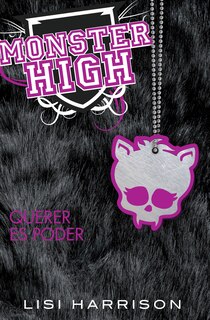 Couverture_Monster High 3: Querer Es Poder / Monster High #3: Where There's A Wolf, There's A Way