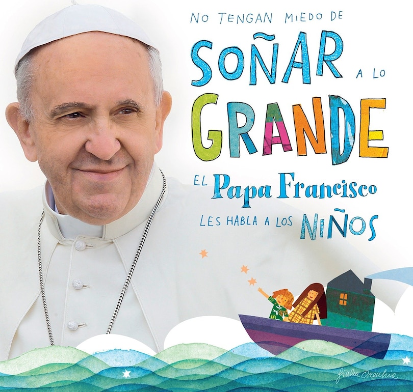 Front cover_No Tengan Miedo De Soñar A Lo Grande / Don't Be Afraid To Dream Big
