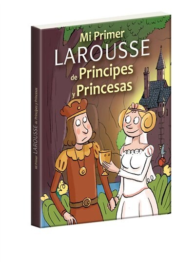 Front cover_Mi Primer Larousse De Príncipes Y Princesas