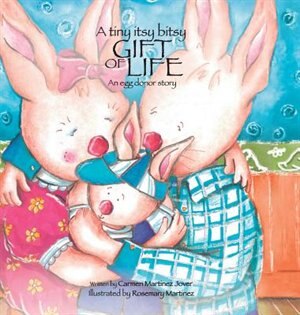Front cover_A tiny itsy bitsy gift of life, an egg donor story for boys
