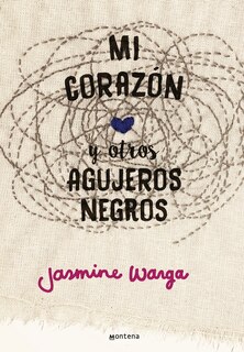 Couverture_Mi corazón y otros agujeros negros / My Heart and Other Black Holes