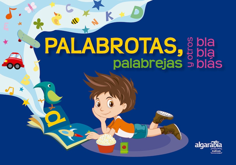 Palabrotas, Palabrejas Y Otros Bla Bla Blás / Long Words, Weird Words, And Other Blah Blah Blahs