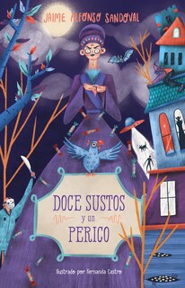 Front cover_Doce Sustos Y Un Perico / Twelve Scares And A Parakeet