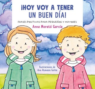 Couverture_Hoy Voy A Tener Un Buen Día / I Am Going To Have A Great Day Today!. Positive Phrases For Young And Old