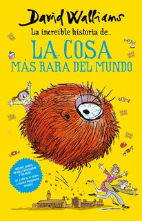 Couverture_La increíble historia de… la cosa más rara del mundo / Fing