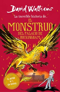Couverture_La increíble historia de… el monstruo del palacio de Buckingham / The Beast of Buckingham Palace