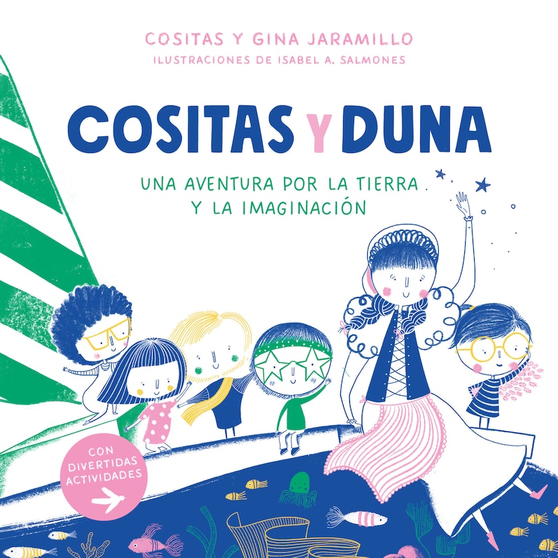 Front cover_Cositas Y Duna: Una Aventura Por La Tierra Y La Imaginación / Cositas And Duna: An Adventure Through Earth And Our Imagination