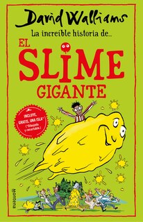 Front cover_La incríble historia de… el slime gigante / Slime