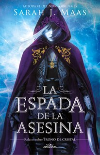 Front cover_La espada de la asesina. Relatos de Trono de Cristal / The Assassin’s Blade: the Throne of Glass Novellas