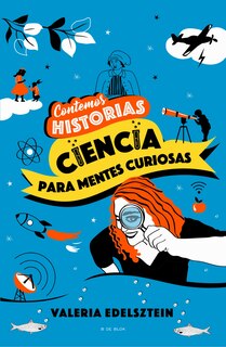 Contemos historias: Ciencia para mentes curiosas / Let's Tell Stories: Science for Curious Minds