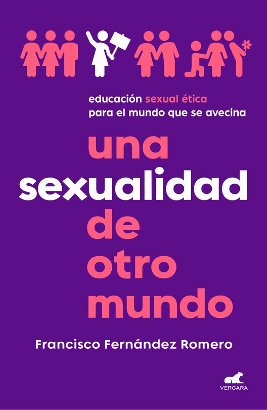 Front cover_Una sexualidad de otro mundo: Educación sexual ética para el mundo que se avecina / An Out-of-this-world Sexuality: Ethical Sexual Education for the Future..