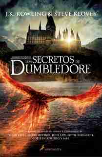 Los Secretos De Dumbledore / Fantastic Beasts: The Secrets Of Dumbledore -the Complete Screenplay by J.K. Rowling