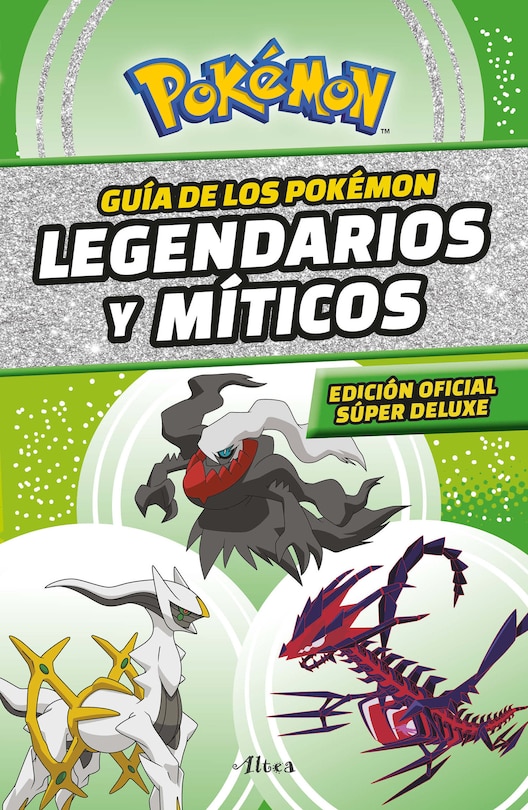 Front cover_Guía Pokémon: legendarios y míticos (Edición Ampliada) / Pokémon: Legendary and Mythical Guidebook (Super Deluxe Edition)