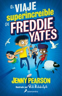 Couverture_El viaje superincreíble de Freddie Yates / The Super Miraculous Journey of Freddie Yates