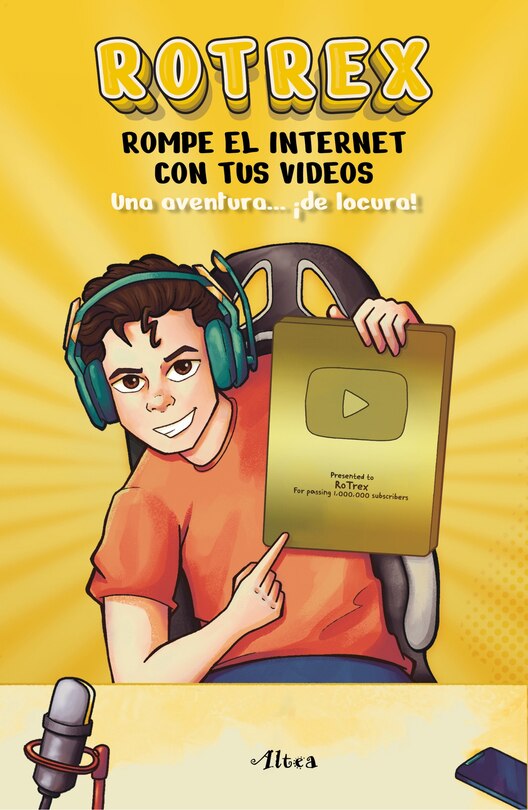 Couverture_Rotrex: Rompe el internet con tus videos. Una aventura ¡de locura! / RoTrex: Break the Internet With Your Videos. A Mad Adventure!