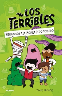 Front cover_Bienvenidos a la escuela dedo torcido / The Terribles #1: Welcome to Stubtoe  Elementary