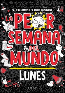 Couverture_La peor semana del mundo – Lunes / Worst Week Ever! Monday