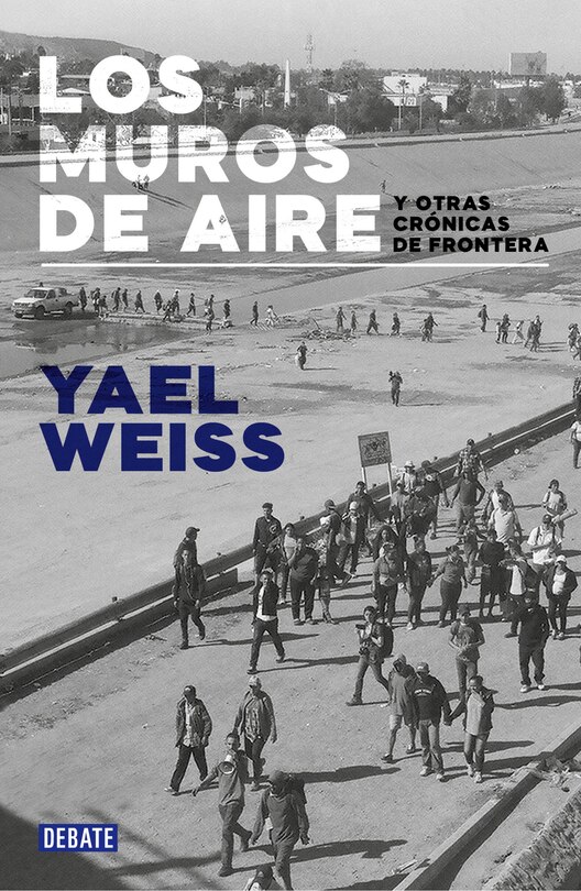 Front cover_Los muros de aire. Y otras crónicas de frontera / Walls of Air. And Other Frontier Chronicles