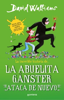 Front cover_La increíble historia de la abuelita gánster ataca de nuevo / Gangsta Granny Strikes Again!