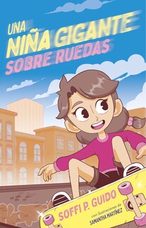 Front cover_Una niña gigante sobre ruedas / A Giant Girl on Wheels