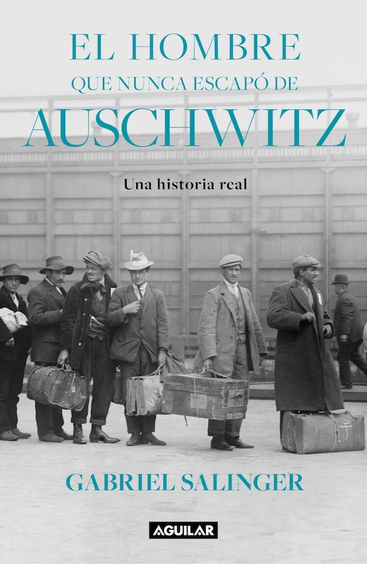 Couverture_El hombre que nunca escapó de Auschwitz / The Man Who Never Escaped Auschwitz