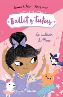 Front cover_Ballet y tutús 5 - La audición de Mimi / Ballet Bunnies #5: The Big Audition