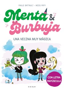 Front cover_Menta & Burbuja: Una vecina muy mágica / Mint & Bubble: A Very Magical Neighbor