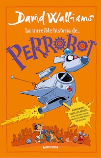 Front cover_La incre&iacute;ble historia de...Perrobot / Robodog