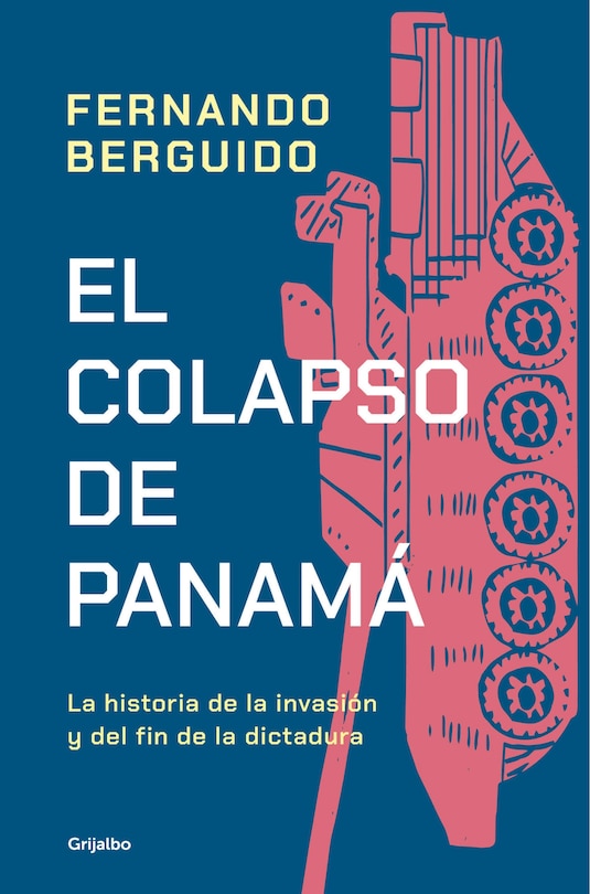 Front cover_El colapso de Panamá: La historia de la invasión y del fin de la dictadura / The Collapse of Panama: Story of the Invasion and the End of a Dictatorship