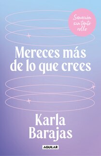 Front cover_Mereces más de lo que crees - Sanación sin tanto rollo / You Deserve More than You Think: Peaceful Healing