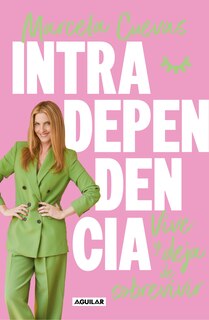 Couverture_Intradependencia. Vive y deja de sobrevivir / Intradependence: Live and Stop Surviving