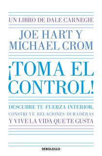 Couverture_¡Toma el control! Descubre tu fuerza interior, construye relaciones duraderas y vive la vida que te gusta / Take Command