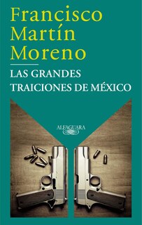 Front cover_Las grandes traiciones de méxico / Mexico's Great Betrayals