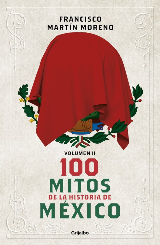Front cover_100 mitos de la historia de México 2 / 100 Myths in the History of Mexico. Volume 2