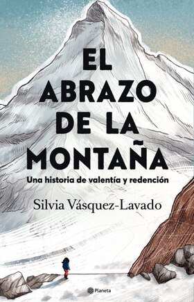 El abrazo de la montaña: Una  historia de valentía y redención / In the Shadow of the Mountain: A Memoir of Courage (Spanish Edition)