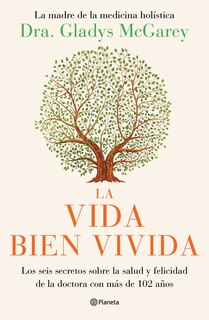 Front cover_La vida bien vivida: Los seis secretos sobre la salud y felicidad de la doctora con más de 102 años / The Well-Lived Life (Spanish Edition)