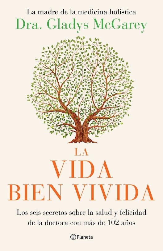 Front cover_La vida bien vivida: Los seis secretos sobre la salud y felicidad de la doctora con más de 102 años / The Well-Lived Life (Spanish Edition)