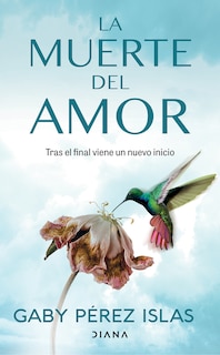 Front cover_La Muerte del Amor: Cómo Atravesar El Duelo de Una Ruptura / The Death of Love: How to Navigate Grief After a Breakup