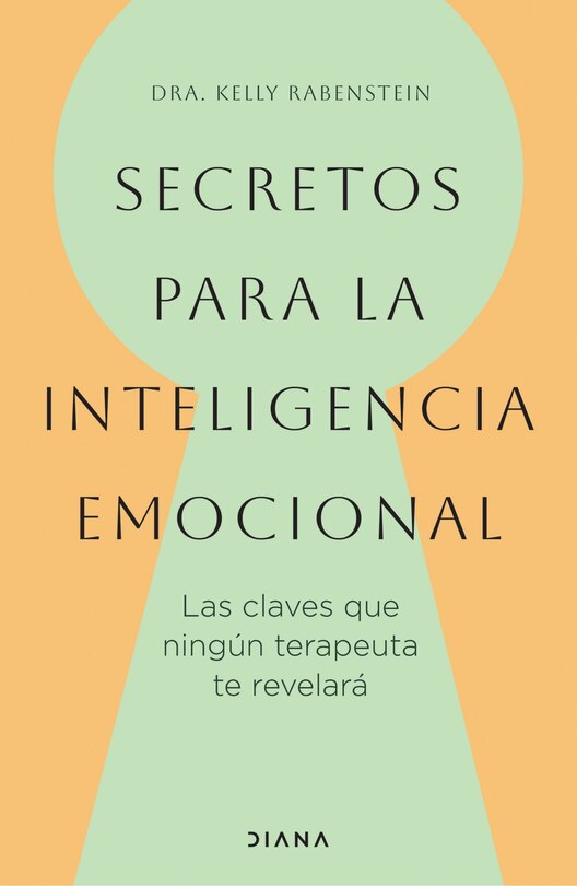 Couverture_Secretos para la inteligencia emocional: las claves que ningún terapeuta te revelará /  Psychological Secrets for Emotional Sccess